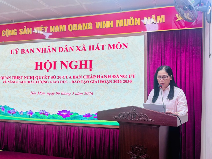 Hội nghị quán triệt Nghị quyết số 20 của Đảng ủy xã Hát Môn về nâng cao chất lượng giáo dục và đào tạo giai đoạn 2026 – 2030- Ảnh 2.