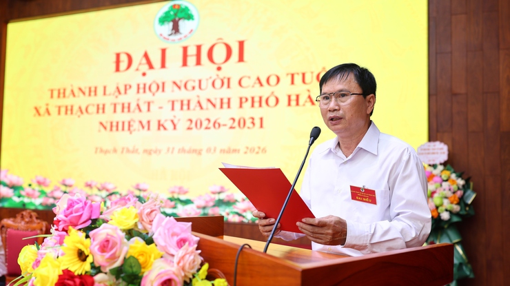 Thạch Thất: Đại hội thành lập Hội người cao tuổi nhiệm kỳ 2026 – 2031- Ảnh 4.