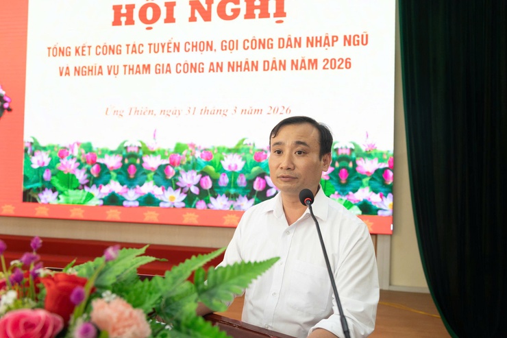 Ứng Thiên tổng kết công tác tuyển chọn, gọi công dân nhập ngũ và nghĩa vụ tham gia công an nhân dân năm 2026- Ảnh 5.