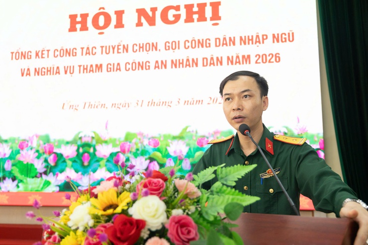 Ứng Thiên tổng kết công tác tuyển chọn, gọi công dân nhập ngũ và nghĩa vụ tham gia công an nhân dân năm 2026- Ảnh 4.