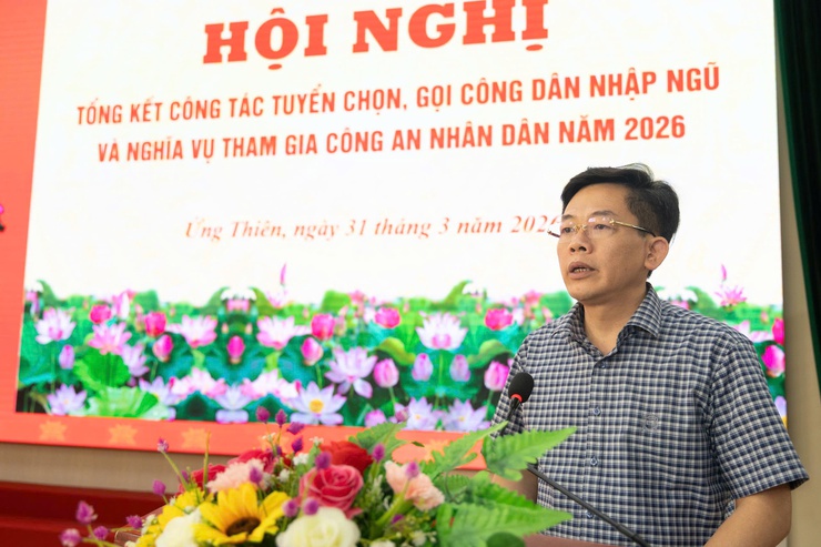 Ứng Thiên tổng kết công tác tuyển chọn, gọi công dân nhập ngũ và nghĩa vụ tham gia công an nhân dân năm 2026- Ảnh 3.