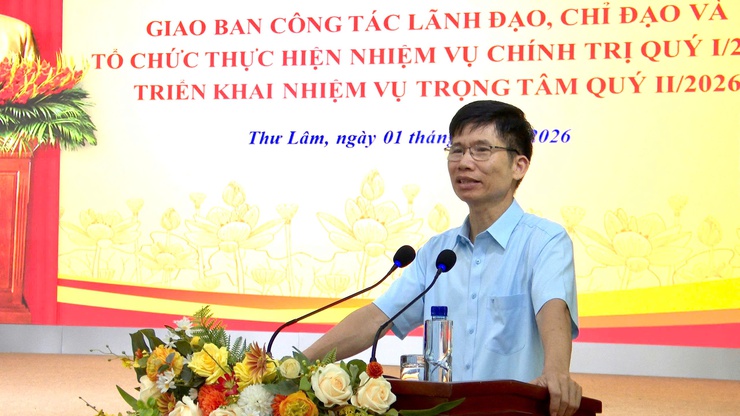 THƯ LÂM TỔ CHỨC HỘI NGHỊ GIAO BAN CÔNG TÁC LÃNH ĐẠO, CHỈ ĐẠO VÀ TRIỂN KHAI NHIỆM VỤ CHÍNH TRỊ QUÝ I/2026; TRIỂN KHAI NHIỆM VỤ TRỌNG TÂM QUÝ II/2026- Ảnh 18.