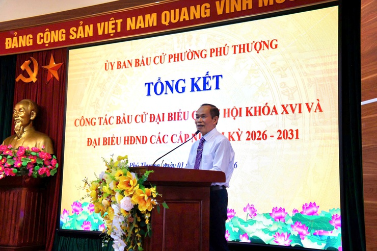 Phường Phú Thượng tổng kết thành công công tác bầu cử nhiệm kỳ 2026–2031: Dân chủ – Kỷ cương – Đoàn kết- Ảnh 5.