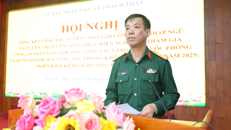 THẠCH THẤT: TỔNG KẾT CÔNG TÁC TUYỂN QUÂN NĂM 2026, GIÁO DỤC GIÁO DỤC QUỐC PHÒNG VÀ AN NINH, PHÒNG KHÔNG NHÂN DÂN NĂM 2025, TRIỂN KHAI NHIỆM VỤ NĂM 2026- Ảnh 3.