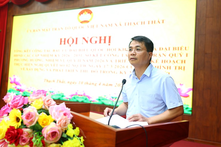 ỦY BAN MTTQ VIỆT NAM XÃ THẠCH THẤT TỔNG KẾT CÔNG TÁC BẦU CỬ; SƠ KẾT CÔNG TÁC MẶT TRẬN QUÝ I, TRIỂN KHAI NHIỆM VỤ QUÝ II NĂM 2026 VÀ QUÁN TRIỆT NGHỊ QUYẾT SỐ 02-NQ/TW- Ảnh 1.