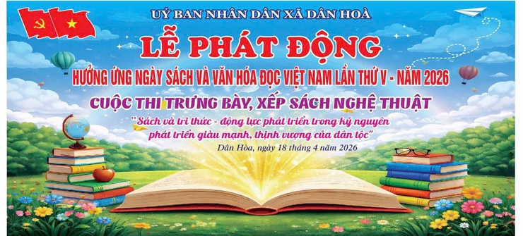 UBND XÃ DÂN HÒA SẼ TỔ CHỨC LỄ PHÁT ĐỘNG VÀ CUỘC THI TRƯNG BÀY XẾP SÁCH NGHỆ THUẬT HƯỞNG ỨNG NGÀY SÁCH VÀ VĂN HÓA ĐỌC VIỆT NAM LẦN THỨ 5 - NĂM 2026.  SÁCH – TRI THỨC – SÁNG TẠO – LAN TỎA- Ảnh 2.