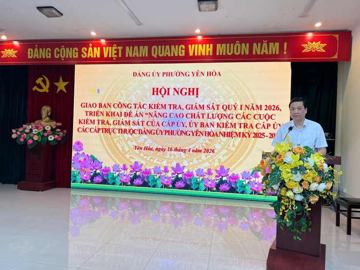 Hội nghị giao ban công tác kiểm tra, giám sát quý I năm 2026 triển khai Đề án “Nâng cao chất lượng các cuộc kiểm tra, giám sát của cấp ủy, ủy ban kiểm tra cấp ủy các cấp trực thuộc Đảng ủy phường Yên Hòa”- Ảnh 4.