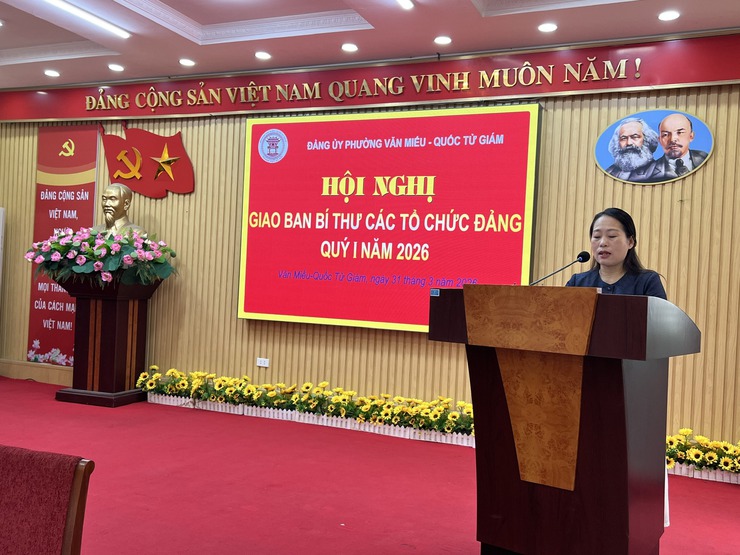 PHƯỜNG VĂN MIẾU - QUỐC TỬ GIÁM TỔ CHỨC HỘI NGHỊ GIAO BAN BÍ THƯ CÁC TỔ CHỨC ĐẢNG QUÝ I NĂM 2026- Ảnh 4.