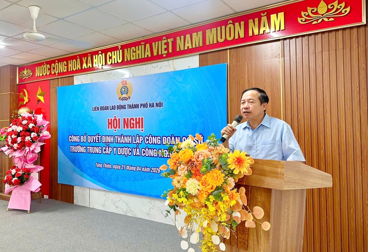 Thành lập Công đoàn cơ sở Trường Trung cấp Y dược và Công nghệ Hà Nội- Ảnh 2.