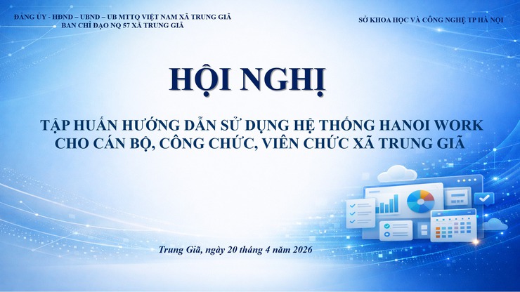 XÃ TRUNG GIÃ: YÊU CẦU 100% CÁN BỘ, CÔNG CHỨC CÀI ĐẶT, ĐĂNG NHẬP VÀ SỬ DỤNG THÀNH THẠO HANOIWORK- Ảnh 1.