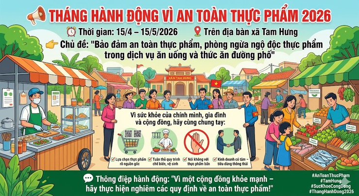 Tam Hưng triển khai Tháng hành động vì an toàn thực phẩm năm 2026: Quyết liệt bảo vệ sức khỏe cộng đồng từ những hành động thiết thực- Ảnh 1.