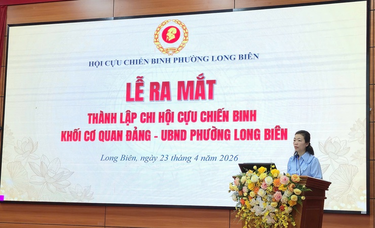 Lễ ra mắt thành lập Chi hội Cựu chiến binh khối cơ quan Đảng – UBND phường Long Biên và Thông tin thời sự trong nước, quốc tế quý II năm 2026- Ảnh 3.