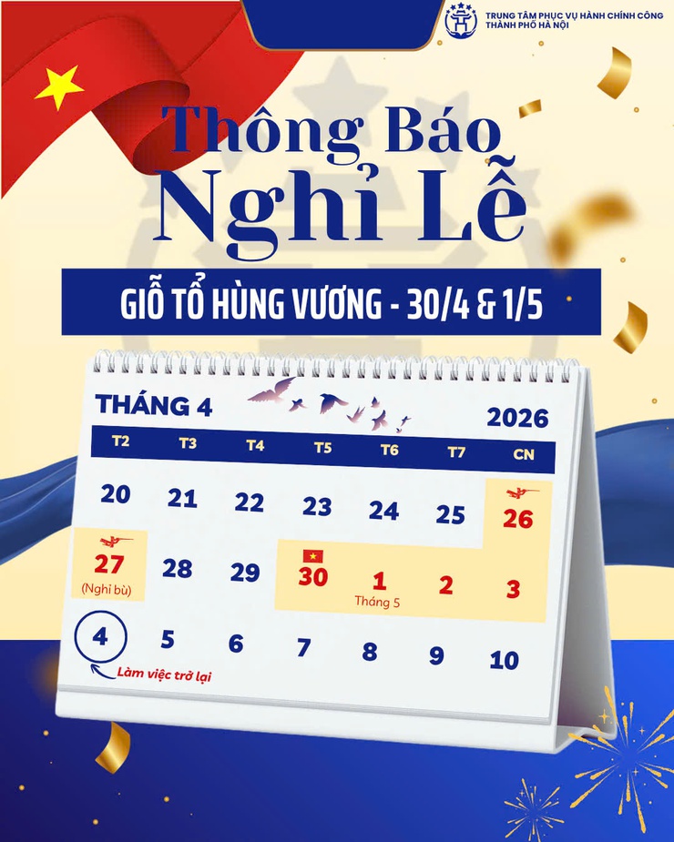 Trung tâm Phục vụ hành chính công thành phố Hà Nội thông báo lịch nghỉ lễ Giỗ Tổ Hùng Vương, 30/4 và 01/5 năm 2026- Ảnh 1.