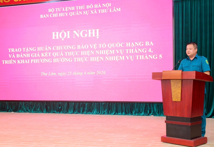 BAN CHQS XÃ THƯ LÂM TỔ CHỨC HỘI NGHỊ  TRAO TẶNG HUÂN CHƯƠNG BẢO VỆ TỔ QUỐC HẠNG BA, ĐÁNH GIÁ KẾT QUẢ THỰC HIỆN NHIỆM VỤ THÁNG 4 VÀ TRIỂN KHAI NHIỆM VỤ THÁNG 5 NĂM 2026- Ảnh 6.