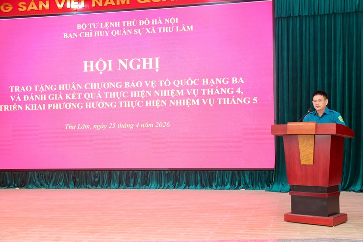 BAN CHQS XÃ THƯ LÂM TỔ CHỨC HỘI NGHỊ  TRAO TẶNG HUÂN CHƯƠNG BẢO VỆ TỔ QUỐC HẠNG BA, ĐÁNH GIÁ KẾT QUẢ THỰC HIỆN NHIỆM VỤ THÁNG 4 VÀ TRIỂN KHAI NHIỆM VỤ THÁNG 5 NĂM 2026- Ảnh 7.