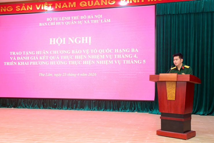 BAN CHQS XÃ THƯ LÂM TỔ CHỨC HỘI NGHỊ  TRAO TẶNG HUÂN CHƯƠNG BẢO VỆ TỔ QUỐC HẠNG BA, ĐÁNH GIÁ KẾT QUẢ THỰC HIỆN NHIỆM VỤ THÁNG 4 VÀ TRIỂN KHAI NHIỆM VỤ THÁNG 5 NĂM 2026- Ảnh 5.