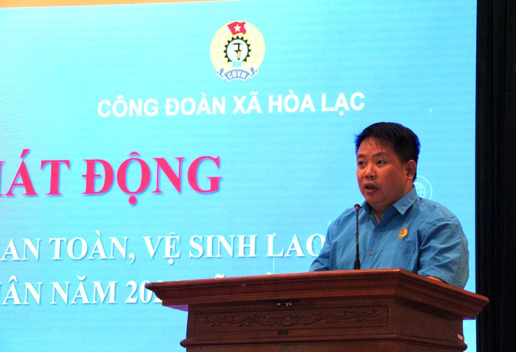 UBND- Công đoàn xã Hòa Lạc phát động Tháng hành động về An toàn, vệ sinh lao động và Tháng Công nhân năm 2026- Ảnh 4.
