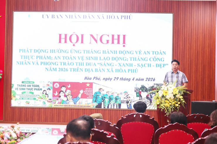 Xã Hòa Phú: Hội nghị phát động hưởng ứng Tháng hành động về An toàn thực phẩm, An toàn, vệ sinh lao động, Tháng Công nhân và hưởng ứng phong trào thi đua “Sáng – Xanh – Sạch – Đẹp”  năm 2026- Ảnh 4.