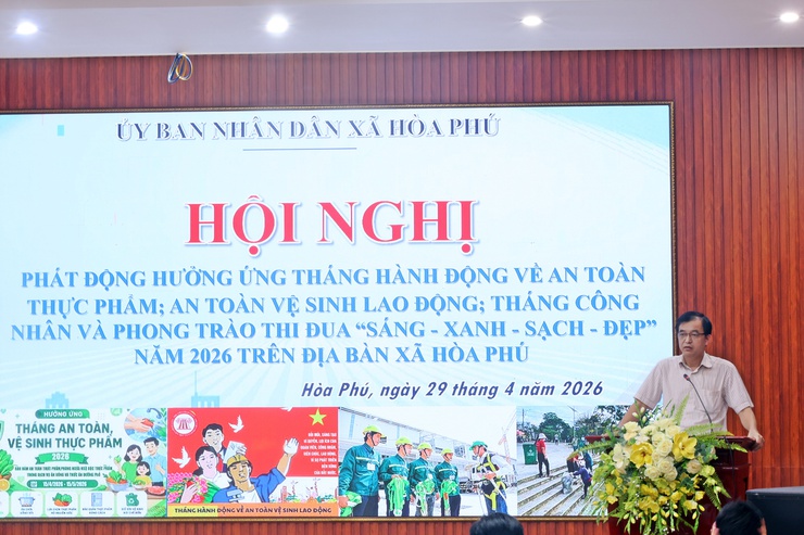 Xã Hòa Phú: Hội nghị phát động hưởng ứng Tháng hành động về An toàn thực phẩm, An toàn, vệ sinh lao động, Tháng Công nhân và hưởng ứng phong trào thi đua “Sáng – Xanh – Sạch – Đẹp”  năm 2026- Ảnh 3.