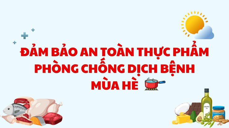Đảm bảo an toàn thực phẩm phòng, chống dịch bệnh mùa hè- Ảnh 1.