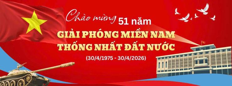 ĐỀ CƯƠNG TUYÊN TRUYỀN KỶ NIỆM 51 NĂM NGÀY GIẢI PHÓNG MIỀN NAM, THỐNG NHẤT ĐẤT NƯỚC (30/4/1975 - 30/4/2026)

- Ảnh 1.