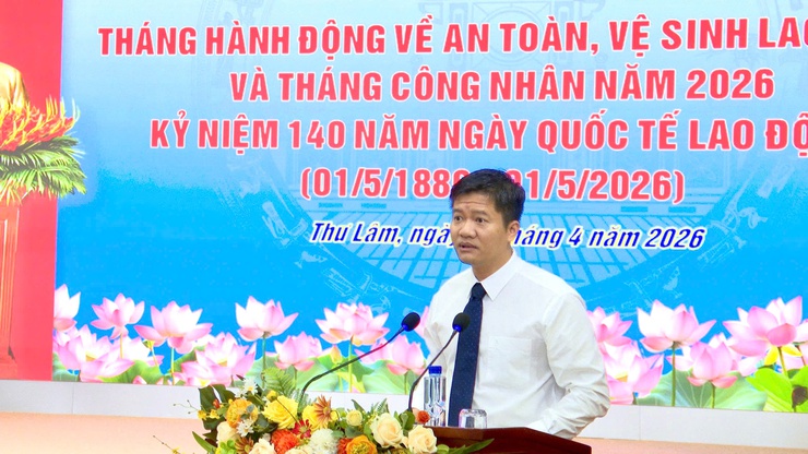 Thư Lâm phát động Tháng hành động về An toàn, vệ sinh lao động và Tháng Công nhân năm 2026- Ảnh 6.