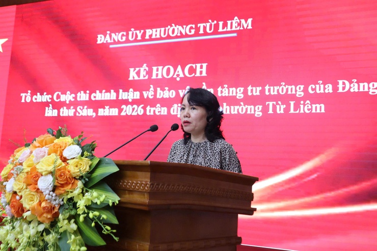 Phường Từ Liêm tổ chức hội nghị quán triệt nghị quyết và phát động cuộc thi chính luận về bảo vệ nền tảng tư tưởng của Đảng năm 2026- Ảnh 4.