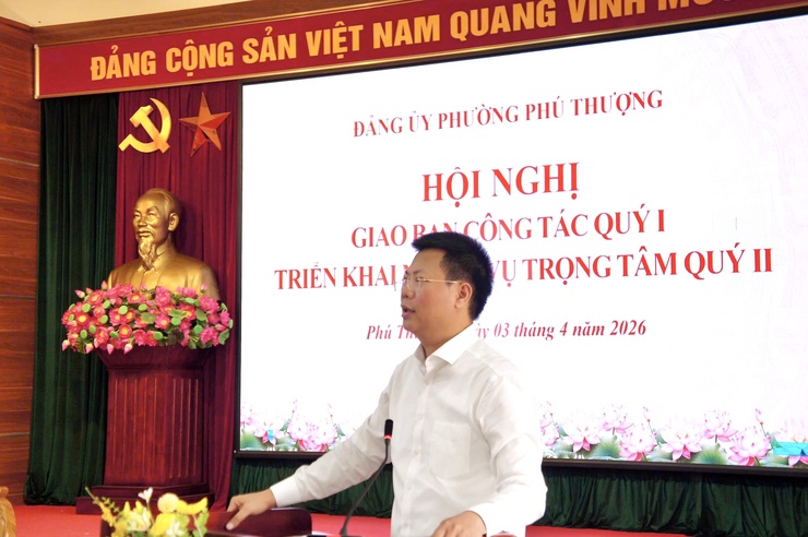 Tăng cường kỷ luật, phát huy vai trò người đứng đầu – Phú Thượng triển khai nhiệm vụ quý II năm 2026- Ảnh 9.
