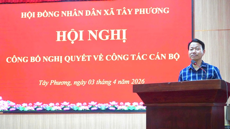 HĐND XÃ TÂY PHƯƠNG CÔNG BỐ NGHỊ QUYẾT VỀ CÔNG TÁC CÁN BỘ NHIỆM KỲ 2026–2031- Ảnh 3.