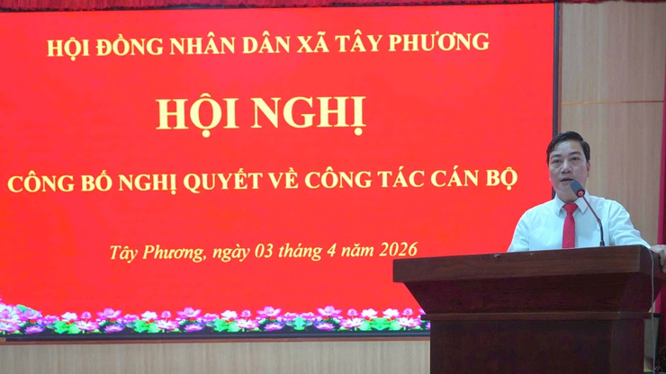 HĐND XÃ TÂY PHƯƠNG CÔNG BỐ NGHỊ QUYẾT VỀ CÔNG TÁC CÁN BỘ NHIỆM KỲ 2026–2031- Ảnh 6.