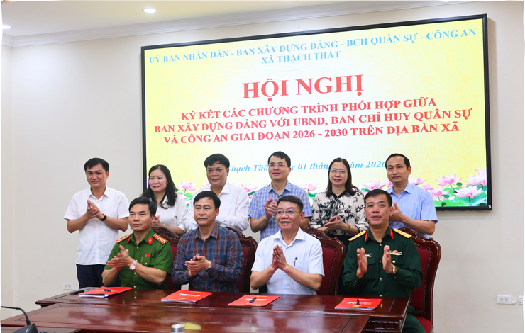 HỘI NGHỊ KÝ KẾT CHƯƠNG TRÌNH PHỐI HỢP GIỮA BAN XÂY DỰNG ĐẢNG VỚI UBND, BAN CHỈ HUY QUÂN SỰ VÀ CÔNG AN XÃ THẠCH THẤT GIAI ĐOẠN 2026 – 2030- Ảnh 1.