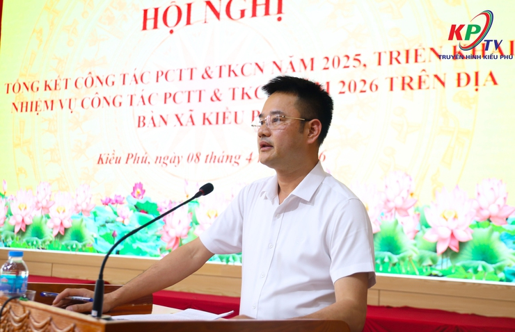 Kiều Phú tổng kết công tác Phòng chống thiên tai và tìm kiếm cứu nạn năm 2025, triển khai phương hướng, nhiệm vụ năm 2026- Ảnh 3.