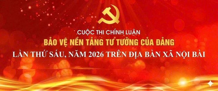 Cuộc thi chính luận bảo vệ nền tảng tư tưởng của Đảng lần thứ Sáu, năm 2026 trên địa bàn xã Nội Bài- Ảnh 1.