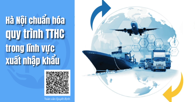 Hà Nội chuẩn hóa quy trình hành chính lĩnh vực xuất nhập khẩu theo quyết định 398/QĐ-TTPVHCC- Ảnh 1.