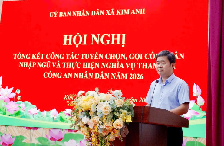XÃ KIM ANH TỔ CHỨC HỘI NGHỊ TỔNG KẾT CÔNG TÁC TUYỂN CHỌN, GỌI CÔNG DÂN NHẬP NGŨ NĂM 2026- Ảnh 1.