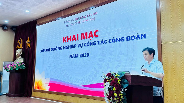 Trung tâm Chính trị phường Tây Hồ tổ chức khai mạc lớp tập huấn công tác công đoàn năm 2026- Ảnh 1.