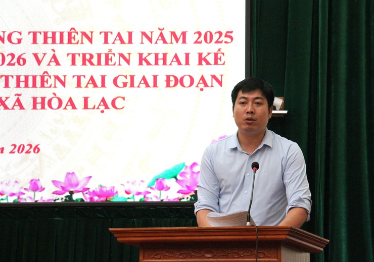 Xã Hòa Lạc tổng kết công tác phòng, chống thiên tai năm 2025, triển khai nhiệm vụ năm 2026- Ảnh 3.