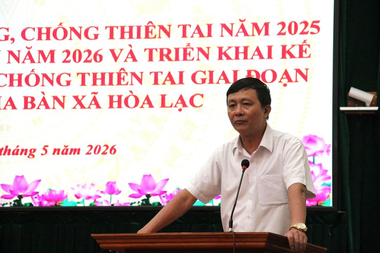 Xã Hòa Lạc tổng kết công tác phòng, chống thiên tai năm 2025, triển khai nhiệm vụ năm 2026- Ảnh 5.