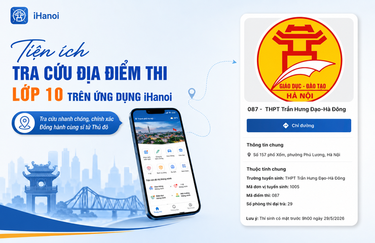 Hà Nội triển khai tiện ích tra cứu địa điểm thi lớp 10 trên ứng dụng iHanoi- Ảnh 2.