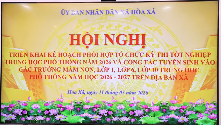 UBND XÃ HÒA XÁ TRIỂN KHAI NHIỆM VỤ TỔ CHỨC KỲ THI TUYỂN SINH VÀO LỚP 10 THPT NĂM HỌC 2026-2027 VÀ THI TỐT NGHIỆP THPT NĂM HỌC 2025-2026.- Ảnh 1.