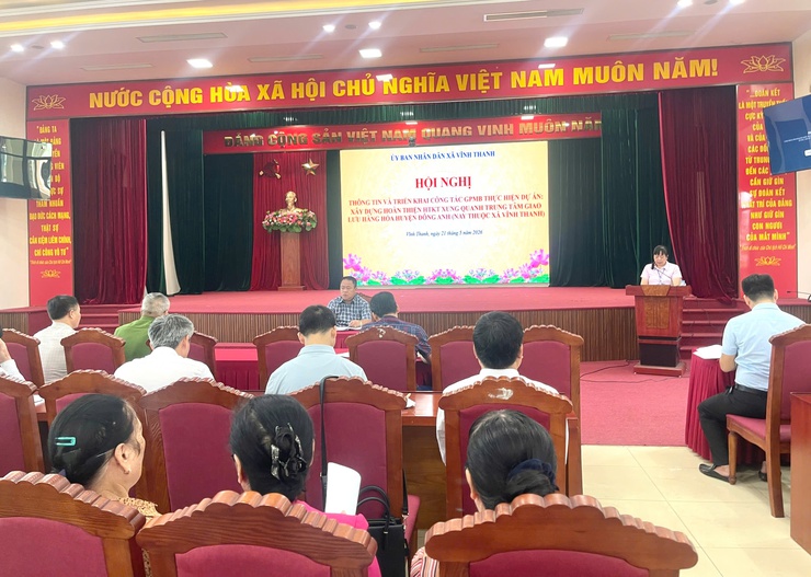 ỦY BAN NHÂN DÂN XÃ VĨNH THANH TỔ CHỨC HỘI NGHỊ THÔNG TIN VÀ TRIỂN KHAI CÔNG TÁC GPMB THỰC HIỆN DỰ ÁN XÂY DỰNG HOÀN THIỆN HTKT XUNG QUANH TRUNG TÂM GIAO LƯU HÀNG HÓA HUYỆN ĐÔNG ANH( NAY THUỘC XÃ VĨNH THANH)- Ảnh 4.