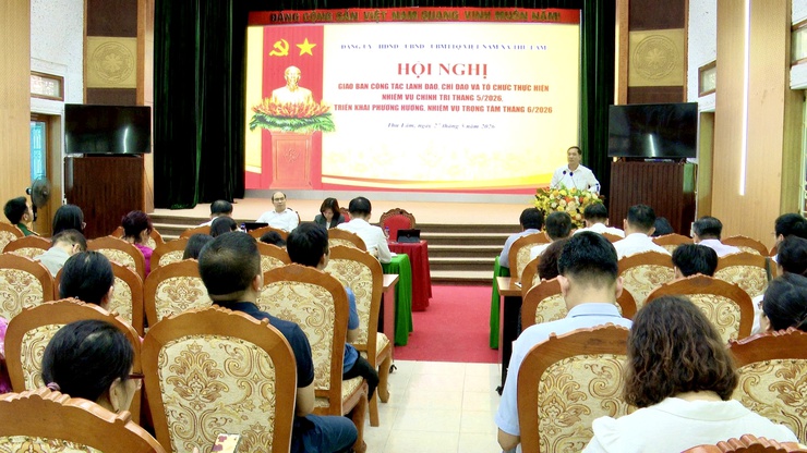 Đảng ủy – HĐND – UBND – Ủy ban MTTQ Việt Nam xã Thư Lâm tổ chức Hội nghị giao ban công tác lãnh đạo, chỉ đạo và tổ chức thực hiện nhiệm vụ chính trị tháng 5/2026, triển khai phương hướng, nhiệm vụ trọng tâm tháng 6 năm 2026- Ảnh 2.