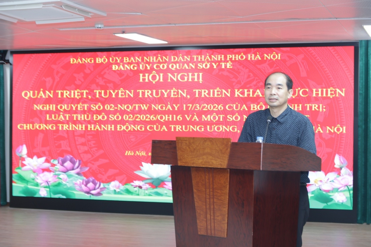 Sở Y tế Hà Nội tổ chức hội nghị quán triệt, triển khai thực hiện các Nghị quyết của Trung ương và Thành phố- Ảnh 2.