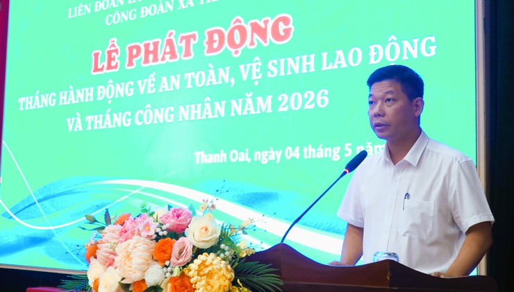 Công đoàn xã Thanh Oai phát động tháng hành động về an toàn, vệ sinh lao động và tháng công nhân năm 2026- Ảnh 6.