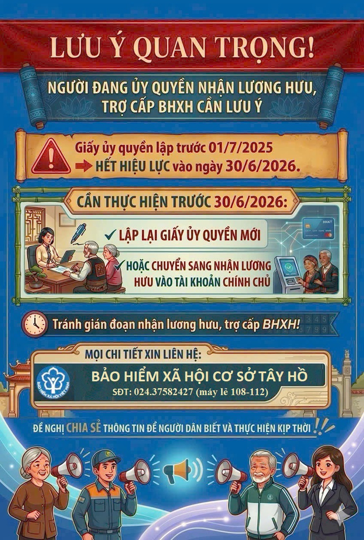 Bảo hiểm xã hội cơ sở Tây Hồ thông báo thời hạn ủy quyền lĩnh lương hưu, trợ cấp BHXH hằng tháng- Ảnh 1.