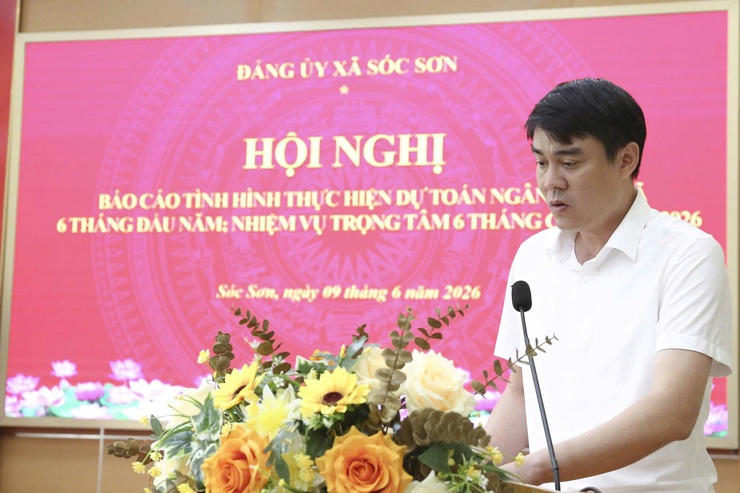 BCH ĐẢNG BỘ XÃ SÓC SƠN TRIỂN KHAI NHIỆM VỤ TRỌNG TÂM 6 THÁNG CUỐI NĂM 2026- Ảnh 6.