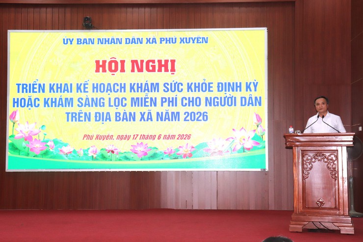 Hội nghị triển khai kế hoạch khám sức khoẻ định kỳ và khám sàng lọc miễn phí cho người dân trên địa bàn xã Phú Xuyên năm 2026- Ảnh 2.