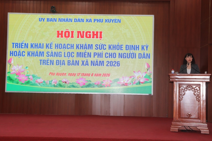 Hội nghị triển khai kế hoạch khám sức khoẻ định kỳ và khám sàng lọc miễn phí cho người dân trên địa bàn xã Phú Xuyên năm 2026- Ảnh 3.