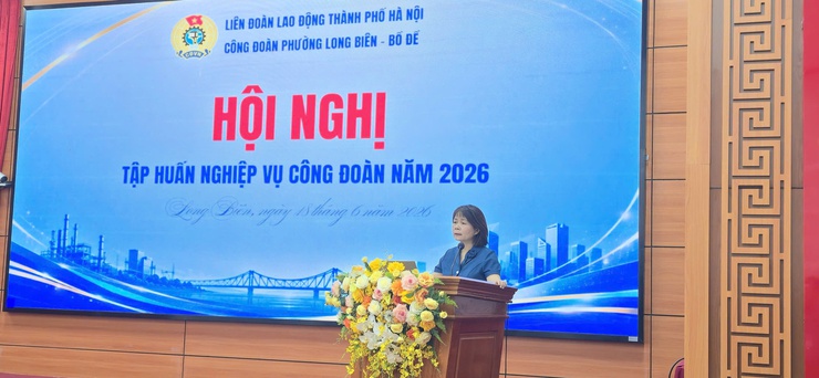 Công đoàn phường Long Biên phối hợp tổ chức Hội nghị tập huấn nghiệp vụ công tác Công đoàn năm 2026- Ảnh 1.
