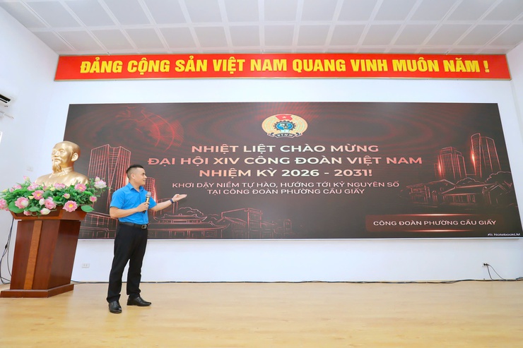CÔNG ĐOÀN PHƯỜNG CẦU GIẤY TỔ CHỨC HỘI NGHỊ TUYÊN TRUYỀN ĐẠI HỘI CÔNG ĐOÀN VIỆT NAM LẦN THỨ XIV, NHIỆM KỲ 2026 - 2031- Ảnh 4.